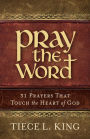 Pray the Word: 31 Prayers That Touch the Heart of God