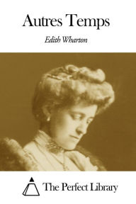 Title: Autres Temps, Author: Edith Wharton