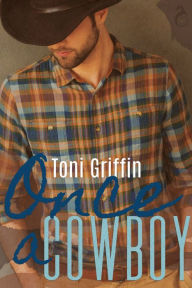 Title: Once A Cowboy, Author: Toni Griffin