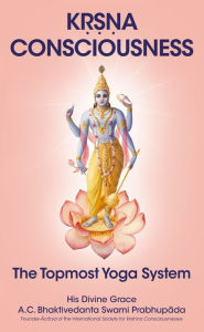 Krsna Consciousness, the Topmost Yoga System