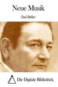 Title: Neue Musik, Author: Paul Bekker