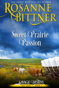 Title: Sweet Prairie Passion, Author: Rosanne Bittner