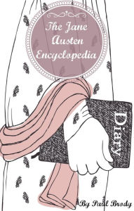 Title: The Jane Austen Encyclopedia, Author: Paul Brody