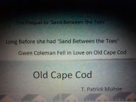Title: Old Cape Cod (Sand Between the Toes Series), Author: T. Patrick Mulroe