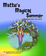 Title: Mattie's Magical Summer, Author: Laughing Womyn Ashonosheni
