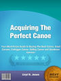 Acquiring The Perfect Canoe: Your Must-Know Guide to Buying The Best Canoe, Used Canoes, Outrigger Canoe,Sailing