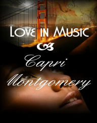 Title: Love in Music, Author: Capri Montgomery