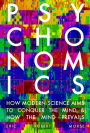 Psychonomics: How Modern Science Aims to Conquer the Mind and How the Mind Prevails