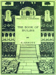Title: The Book of Bulbs, Author: Samuel Arnot