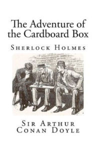 Title: The Adventure Of The Cardboard Box, Author: Arthur Conan Doyle