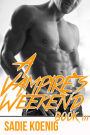 A Vampire's Weekend Book #3