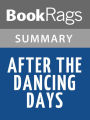 After the Dancing Days by Margaret I. Rostkowski Summary & Study Guide