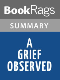Title: A Grief Observed by C. S. Lewis Summary & Study Guide, Author: BookRags