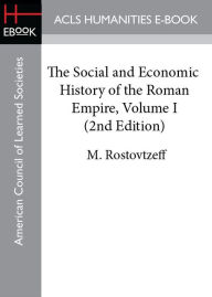Title: The Social and Economic History of the Roman Empire, Volume I, 2nd Edition, Author: M. Rostovtzeff