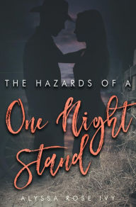 Title: The Hazards of a One Night Stand, Author: Alyssa Rose Ivy