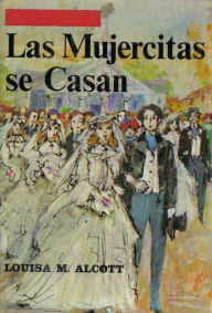 Title: Las Mujercitas Se Casan, Author: Louisa May Alcott