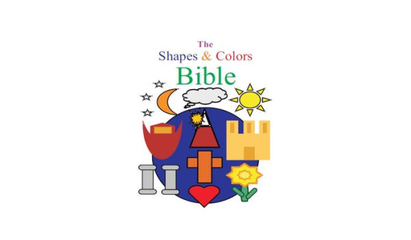 The Shapes & Colors Bible