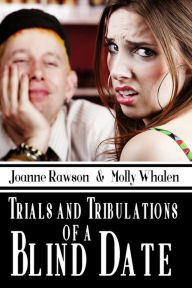Trials and Tribulations of a Blind Date