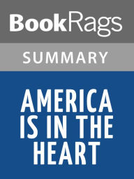 Title: America is in the Heart by Carlos Bulosan Summary & Study Guide, Author: BookRags