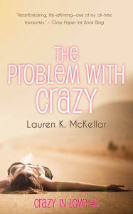 The Problem With Crazy (Crazy In Love, #1)