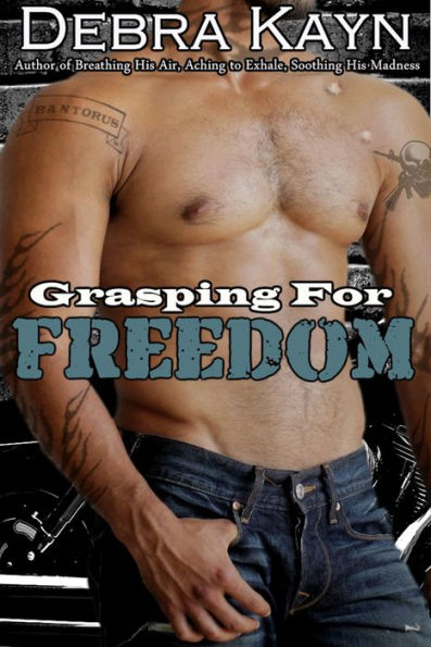 Grasping For Freedom (Bantorus MC, #4)