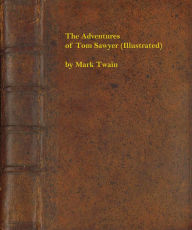 The Adventures of Tom Sawyer (Illustrated)