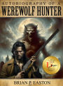 Autobiography of a Werewolf Hunter