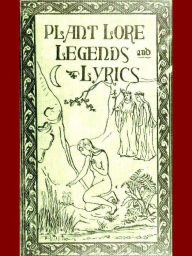 Title: Plant Lore, Legends, and Lyrics, Author: Richard Folkard
