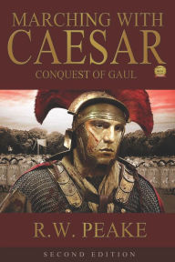 Marching With Caesar-Conquest of Gaul Second Edition