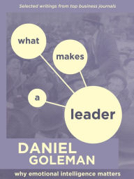Title: What Makes a Leader: Why Emotional Intelligence Matters, Author: Daniel Goleman