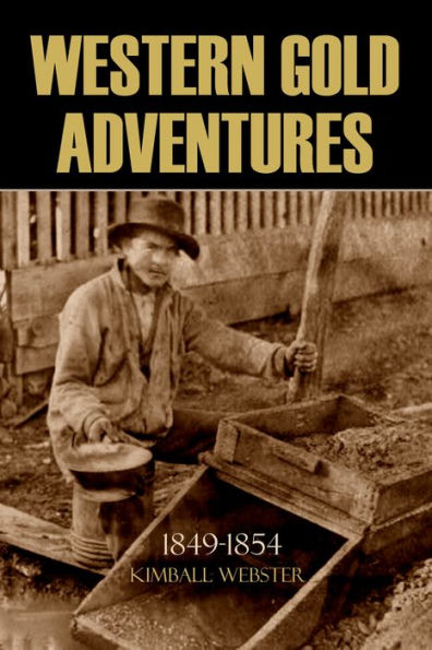 Western Gold Adventures 1849-1854 (Abridged, Annotated)