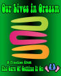 Our Lives In Orgasms - Practices from The Guru Of Getting It On