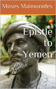 Title: Epistle to Yemen, Author: Moses Maimonides