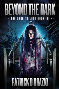 Beyond the Dark (The Dark Trilogy Book 3)