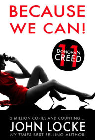Title: Because We Can! (Donovan Creed Series #11), Author: John Locke