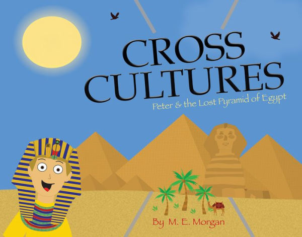 Cross Cultures: Peter & The Lost Pyramid Of Egypt