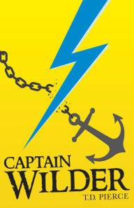 Title: Captain Wilder Part One, Author: T.D. Pierce