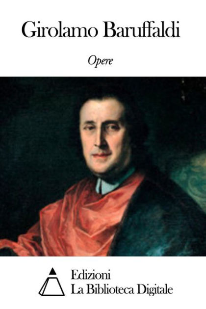 Opere di Girolamo Baruffaldi by Girolamo Baruffaldi eBook Barnes