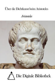 Title: Über die Dichtkunst beim Aristoteles, Author: Aristotle
