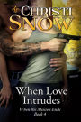 When Love Intrudes (When the Mission Ends, #4)