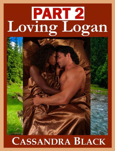 Loving Logan, PART 2