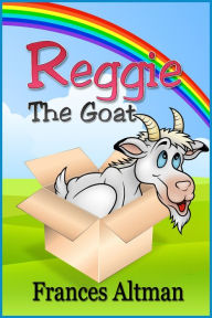 Title: Reggie The Goat, Author: Frances Altman