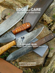 Title: Edge and Care for Your High Carbon Knives, Author: Matt Lesniewski
