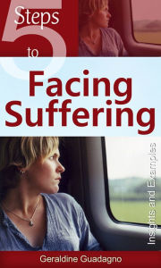 Title: 5 Steps to Facing Suffering: Insights and Examples, Author: Geraldine Geraldine