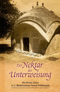 Title: Der Nektar der Unterweisung, Author: His Divine Grace A. C. Bhaktivedanta Swami Prabhupada