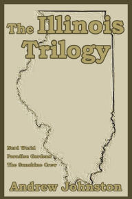 Title: The Illinois Trilogy, Author: Andrew Johnston