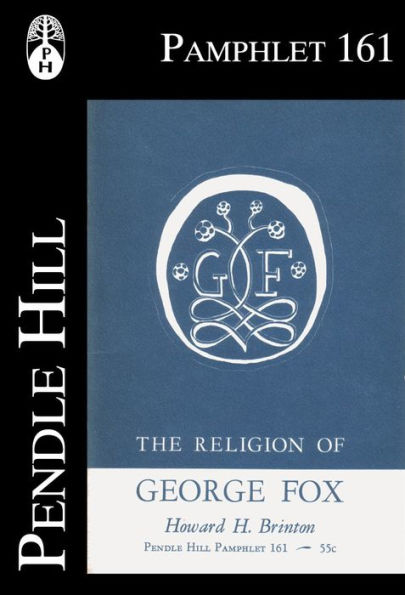 The Religion of George Fox as Revealed by his Epistles