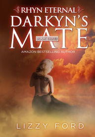 Title: Darkyn's Mate (#3, Rhyn Eternal), Author: Lizzy Ford