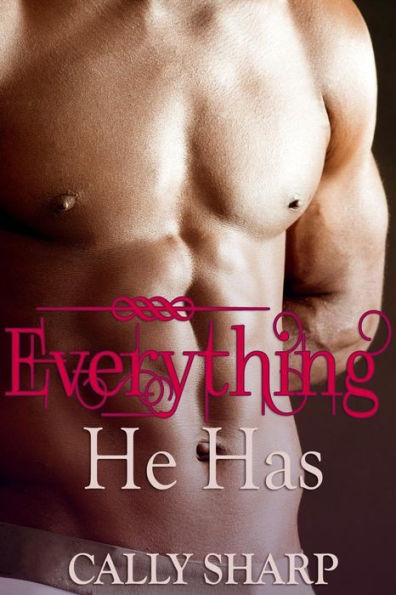 Everything He Has (Everything He Needs, Part 4 (Final))