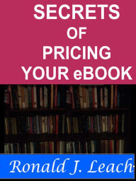 Title: Secrets of Pricing Your eBook, Author: Ronald Leach